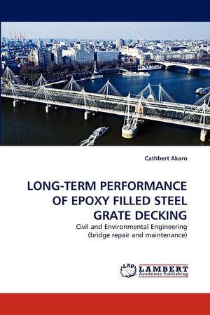 LONGTERM PERFORMANCE OF EPOXY FILLED STEEL GRATE DECKING: Civil and Environmental Engineering (bridge repair and maintenance),Used