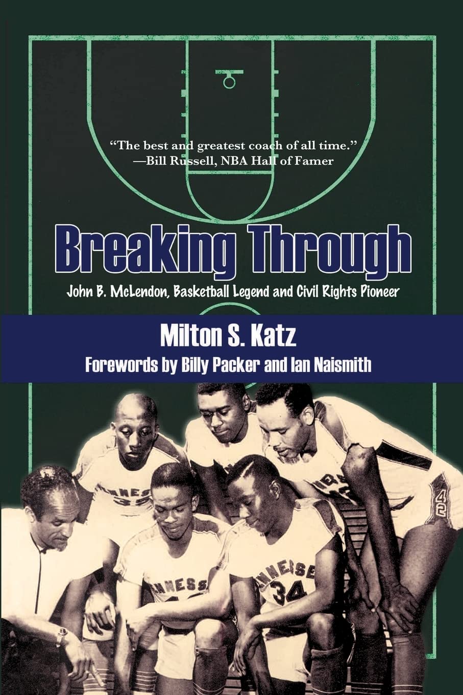 Breaking Through: John B. McLendon, Basketball Legend and Civil Rights Pioneer,Used