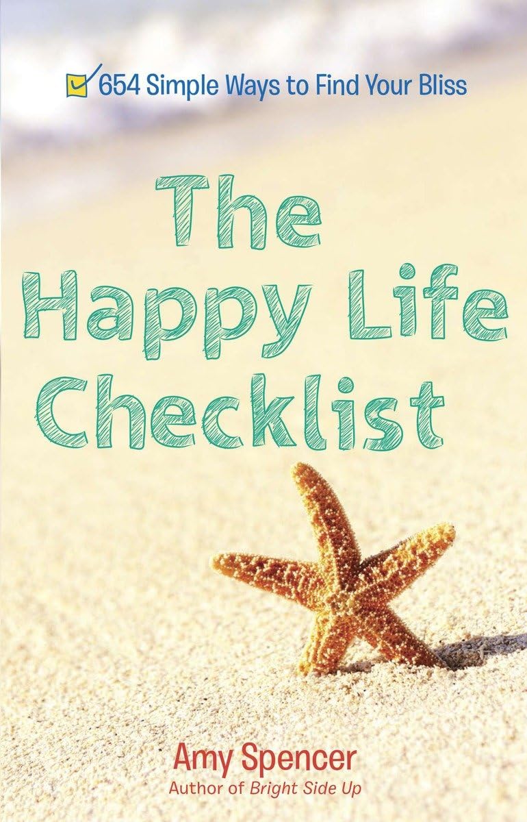 The Happy Life Checklist: 654 Simple Ways to Find Your Bliss,Used