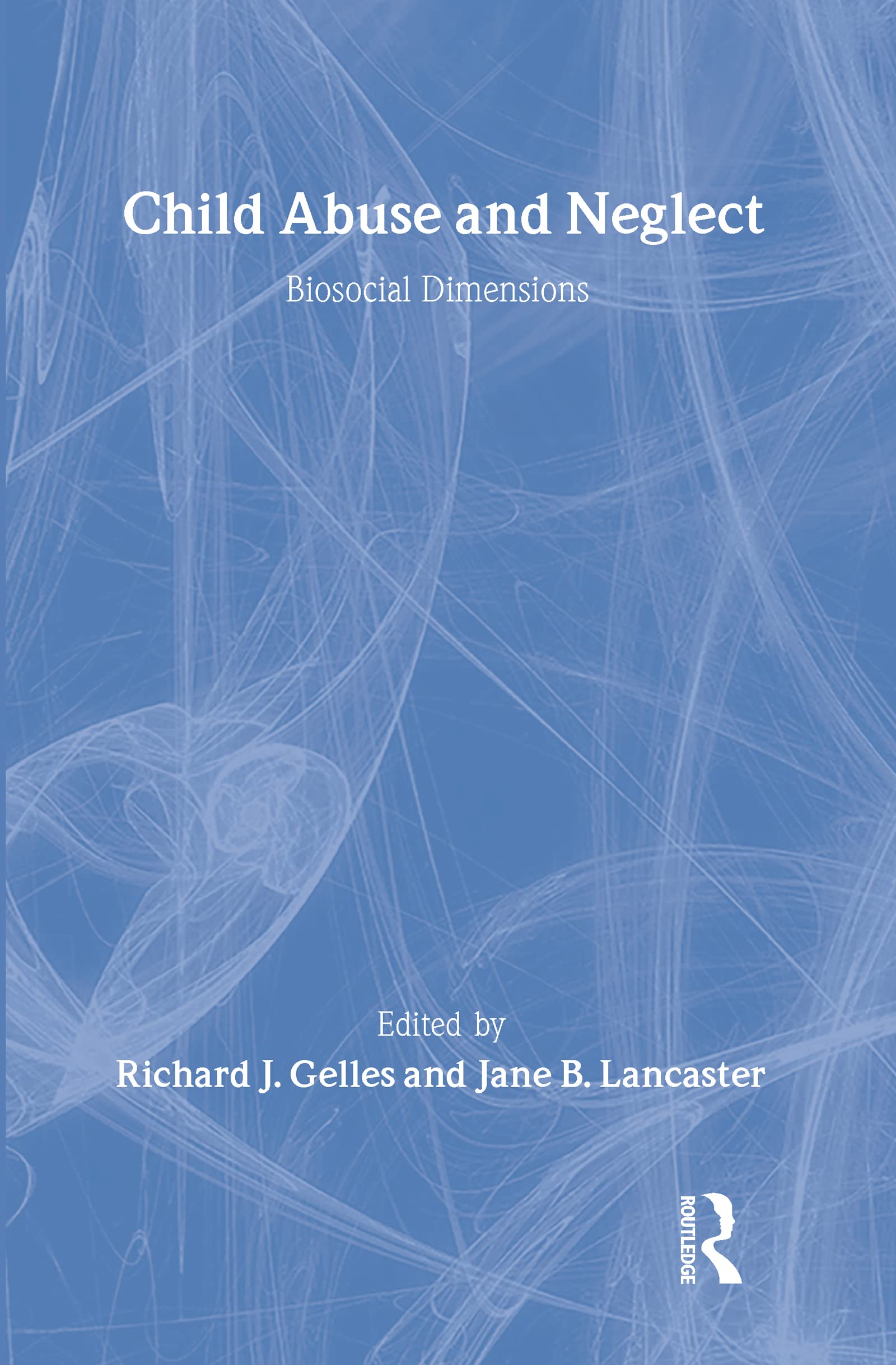 Child Abuse and Neglect: Biosocial Dimensions  Foundations of Human Behavior,Used