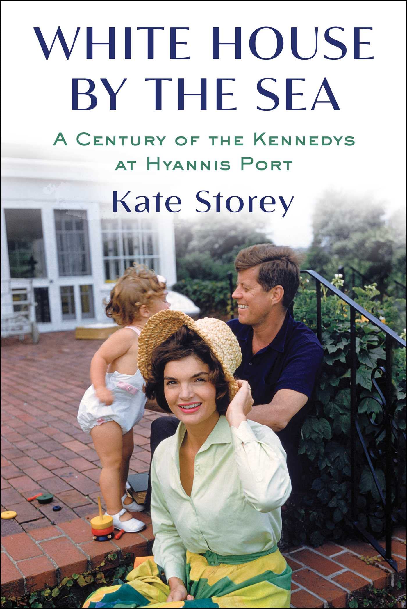 White House By The Sea: A Century Of The Kennedys At Hyannis Port,New