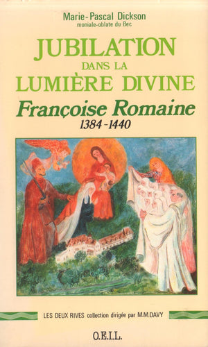Jubilation dans la lumire divine : Franoise Romaine 13841440 (DDB.CHRISTIANIS),Used