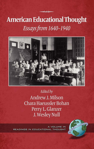 American Educational Thought: Essays from 16401940 (2nd Edition) (Hc) (Readings in Educational Thought),Used