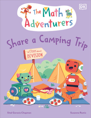 The Math Adventurers Share A Camping Trip: A Story About Division,Used