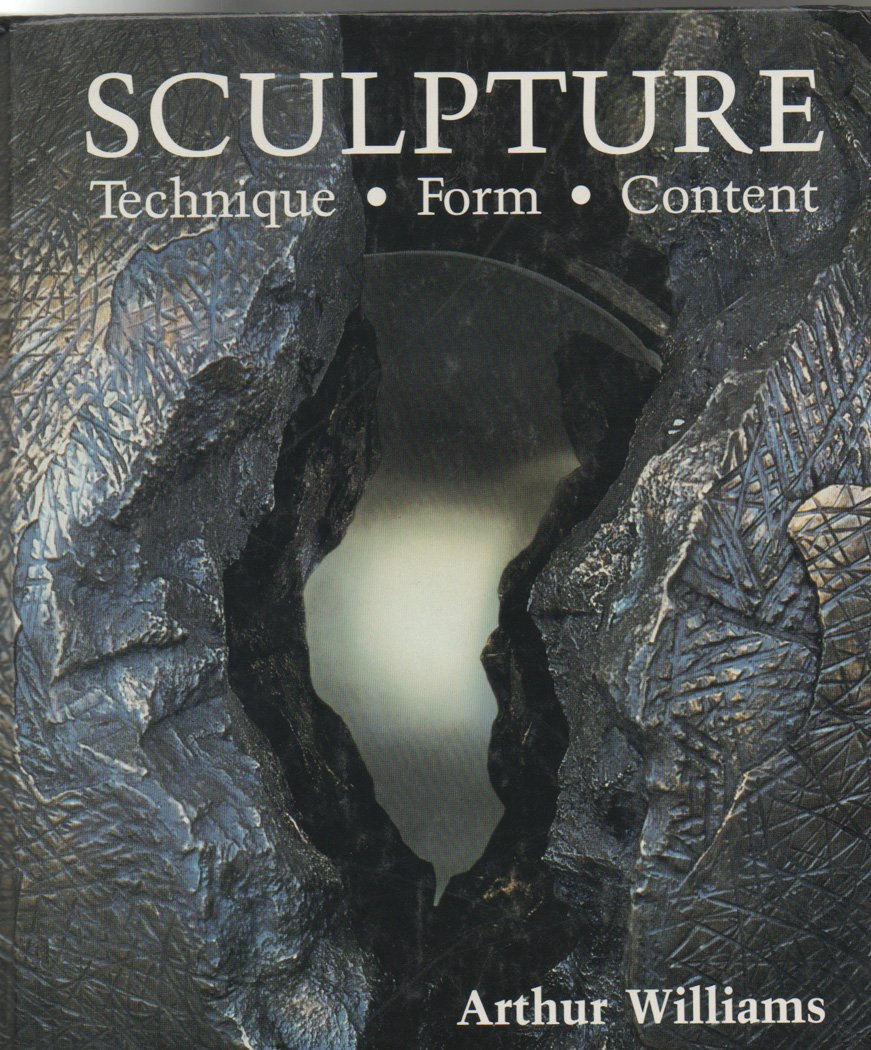 Sculpture: Technique Form Content,New