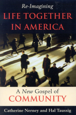 ReImagining Life Together in America: A New Gospel of Community,Used