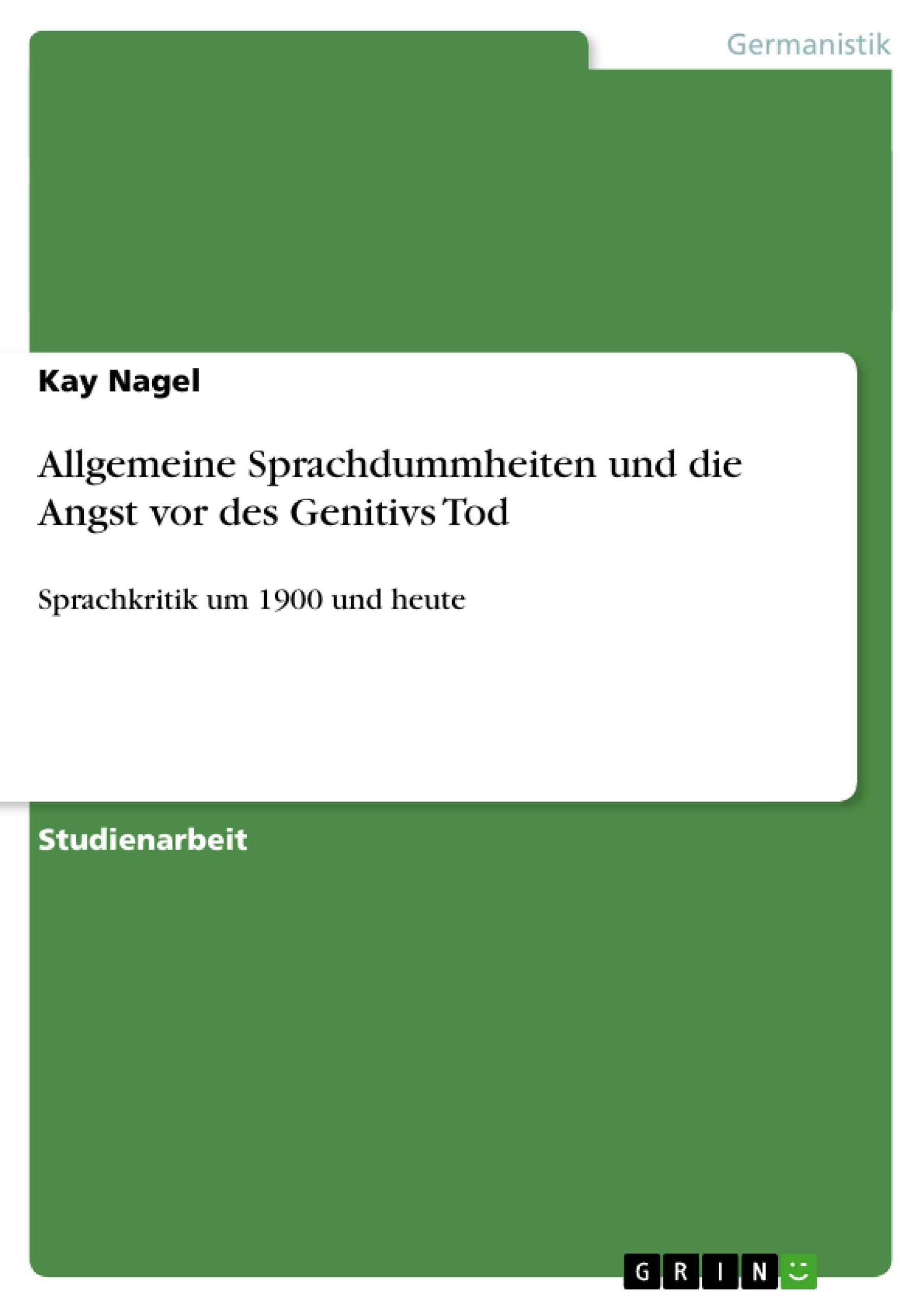 Allgemeine Sprachdummheiten und die Angst vor des Genitivs Tod: Sprachkritik um 1900 und heute (German Edition),Used