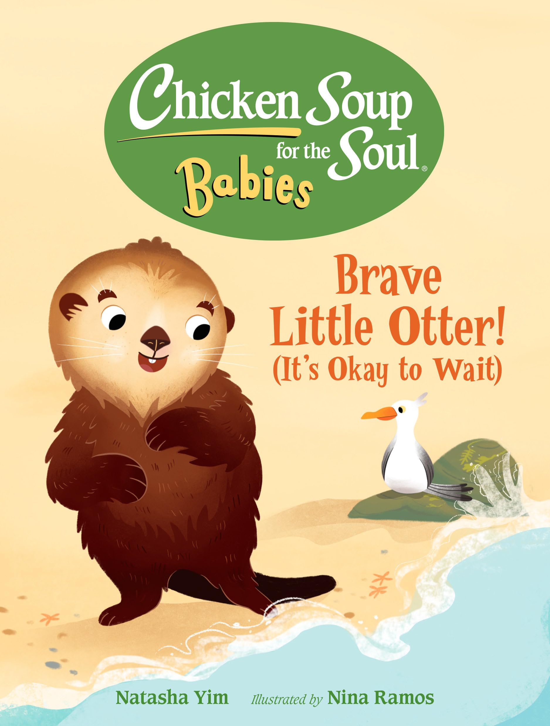Chicken Soup For The Soul Babies: Brave Little Otter! (Its Okay To Wait)