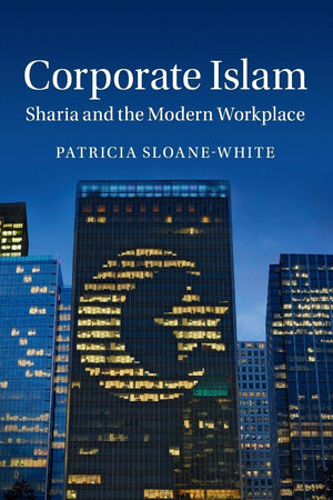Corporate Islam: Sharia and the Modern Workplace,Used