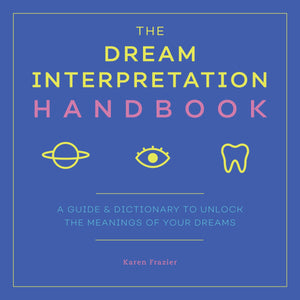 The Dream Interpretation Handbook: A Guide and Dictionary to Unlock the Meanings of Your Dreams,Used