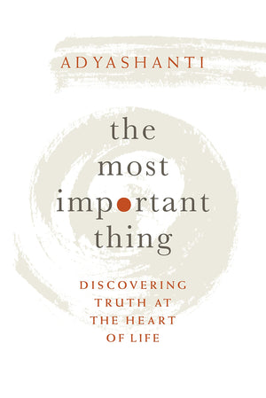 The Most Important Thing: Discovering Truth at the Heart of Life,Used