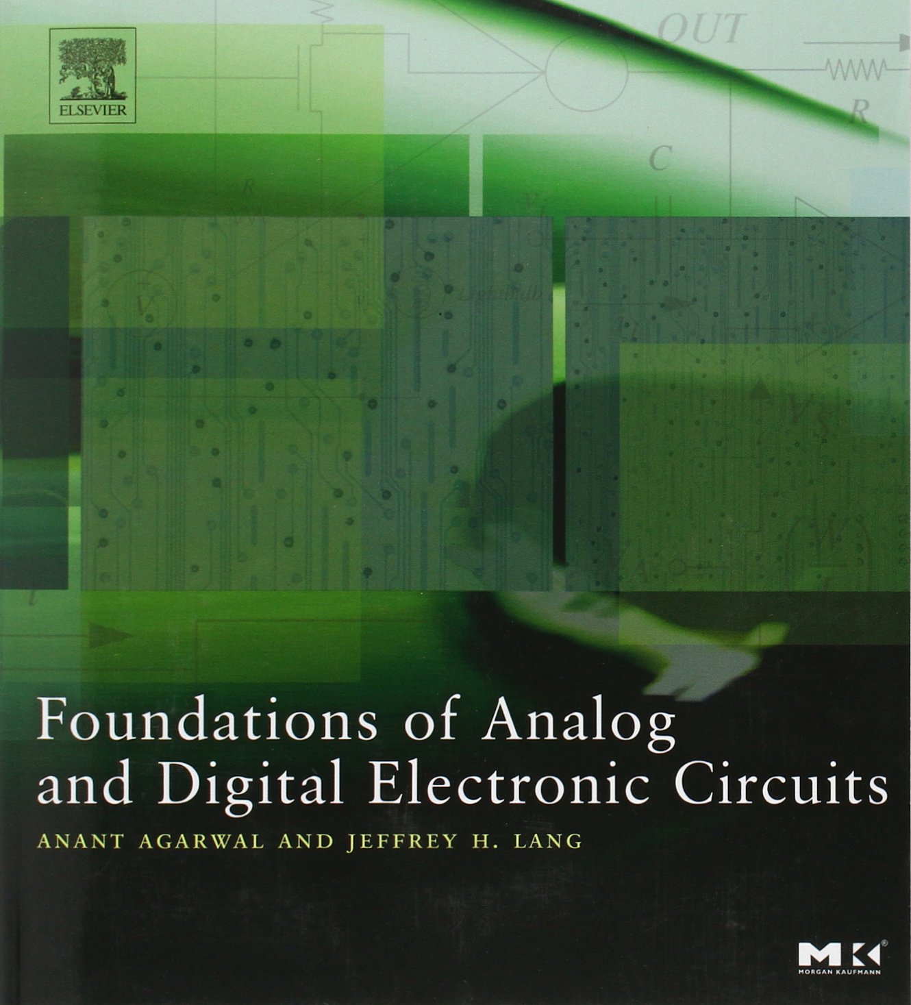 Foundations of Analog and Digital Electronic Circuits (The Morgan Kaufmann Series in Computer Architecture and Design),Used