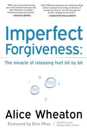 Imperfect Forgiveness: The Miracle Of Releasing Hurt Bit By Bit,Used