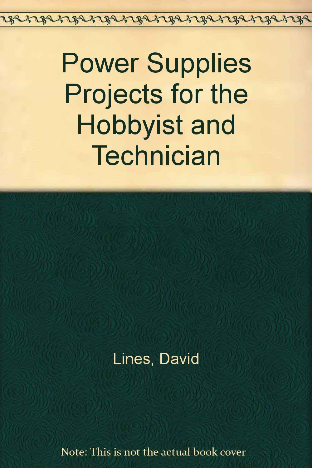Power Supplies Projects for the Hobbyist and Technician,Used