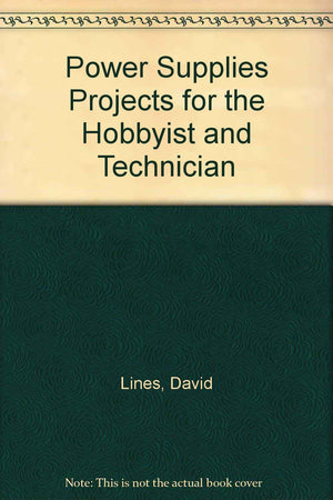 Power Supplies Projects for the Hobbyist and Technician,Used