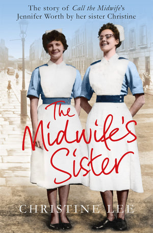 The Midwife's Sister: The Story of Call The Midwife's Jennifer Worth By Her Sister Christine,Used