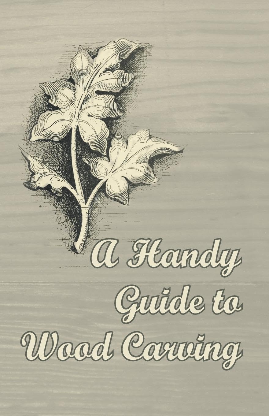 A Handy Guide to Wood Carving,Used
