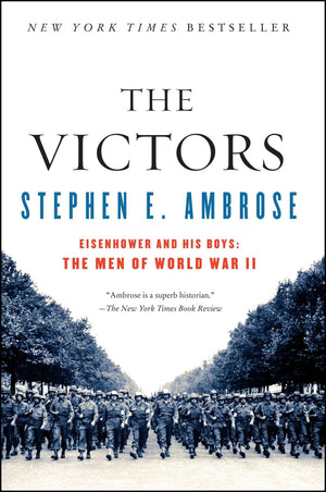 The Victors : Eisenhower And His Boys: The Men Of World War Ii,Used