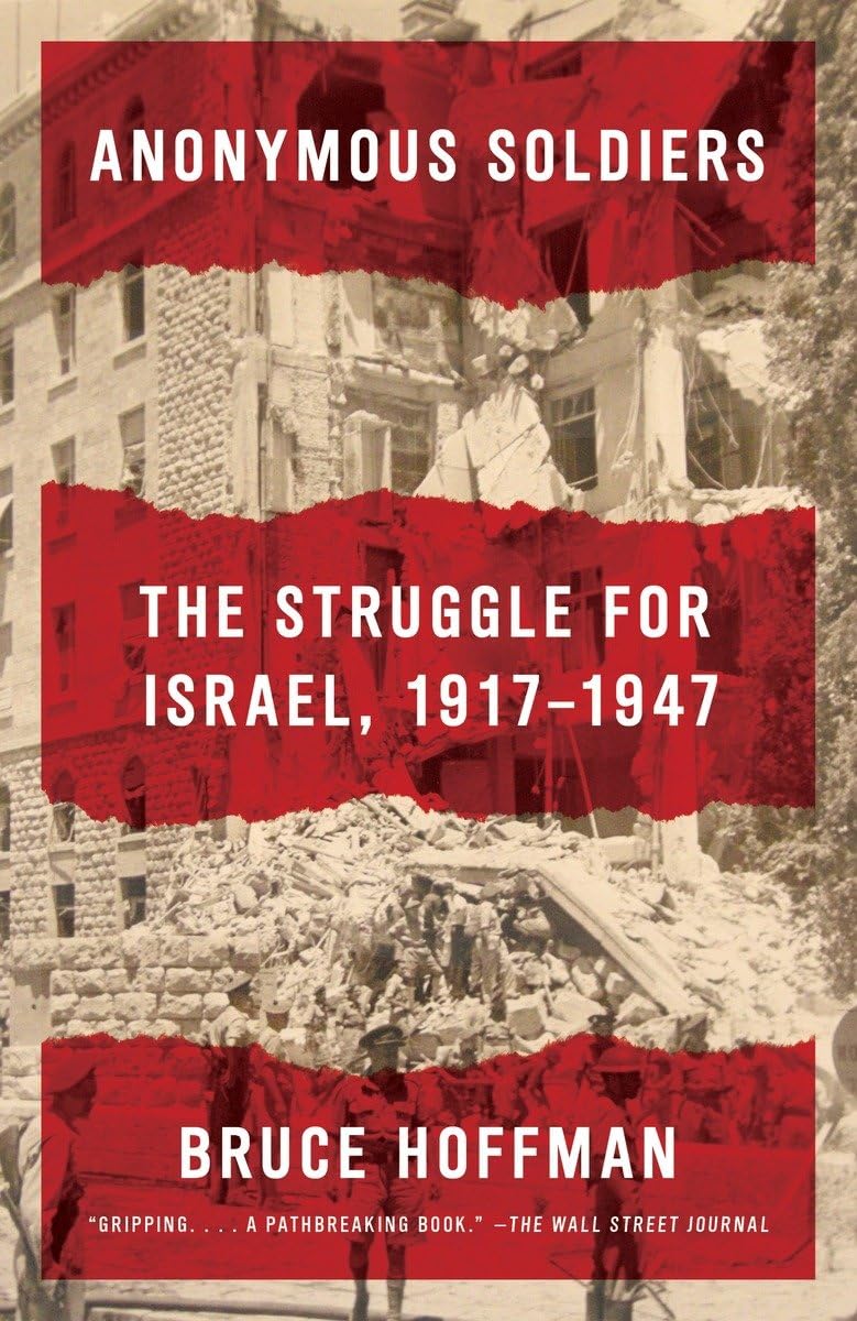 Anonymous Soldiers: The Struggle for Israel, 19171947,Used