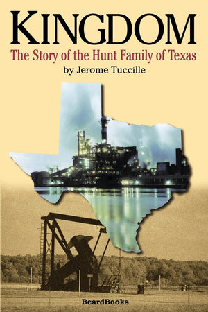 Kingdom: The Story of the Hunt Family of Texas,Used