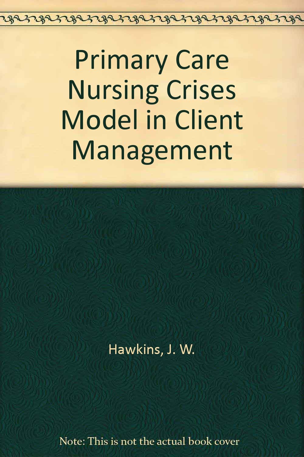 Primary Care Nursing Crises Model in Client Management,Used