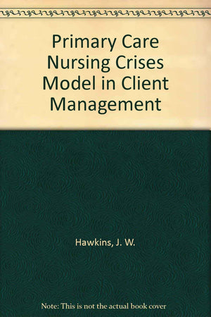 Primary Care Nursing Crises Model in Client Management,Used