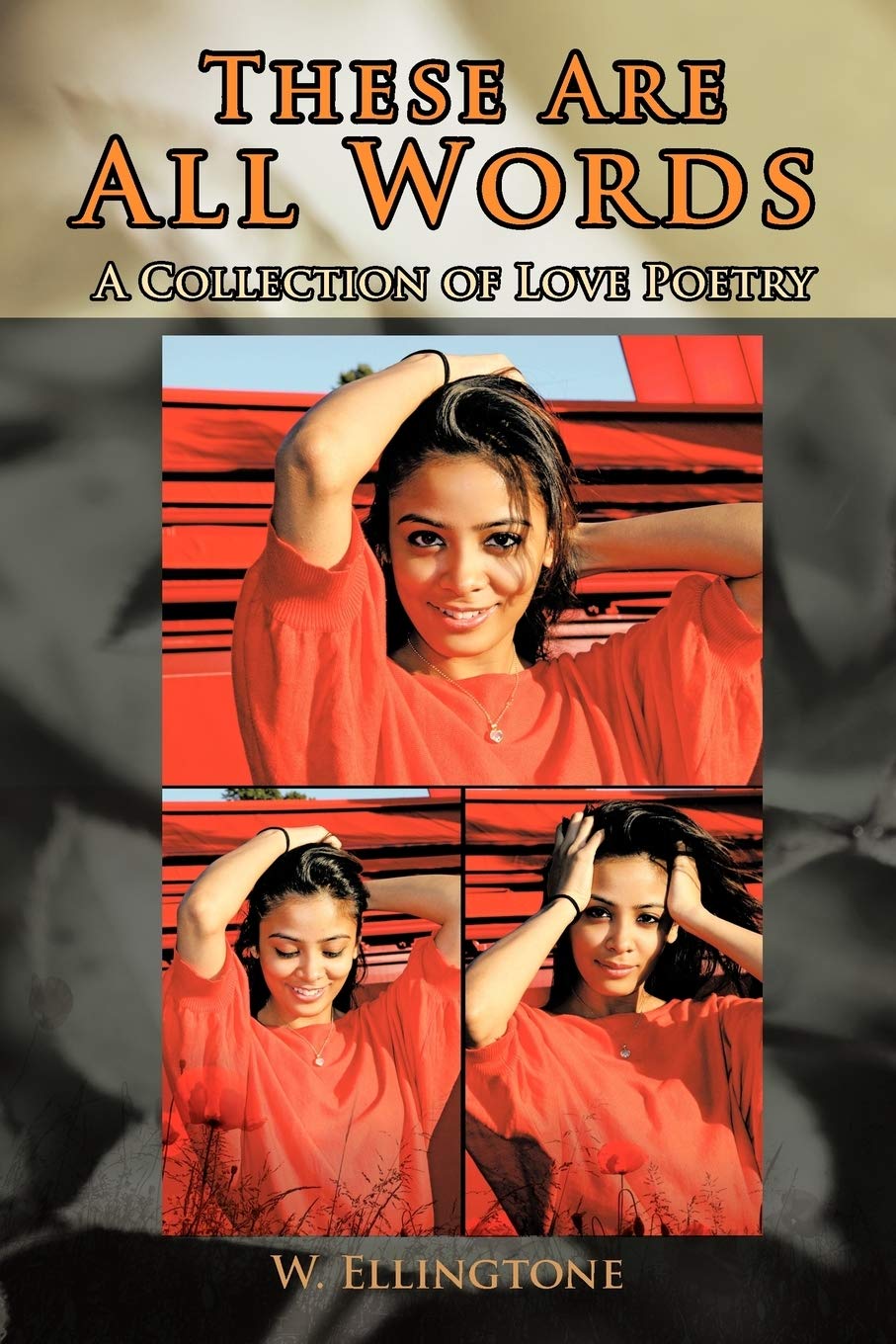 These Are All Words: A Collection Of Love Poetry,Used