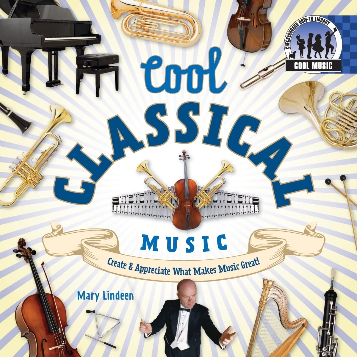 Cool Classical Music: Create & Appreciate What Makes Music Great!: Create & Appreciate What Makes Music Great! (Cool Music),Used