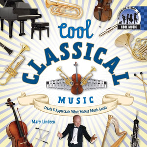 Cool Classical Music: Create & Appreciate What Makes Music Great!: Create & Appreciate What Makes Music Great! (Cool Music),Used