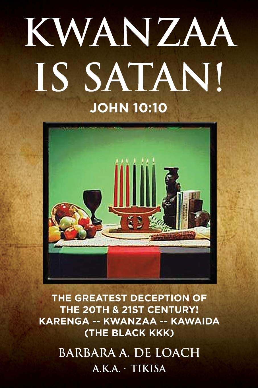 Kwanzaa Is Satan! John 10: 10 The Greatest Deception Of The 20Th & 21St Century! Karenga  Kwanzaa  Kawaida (The Black Kkk),Used