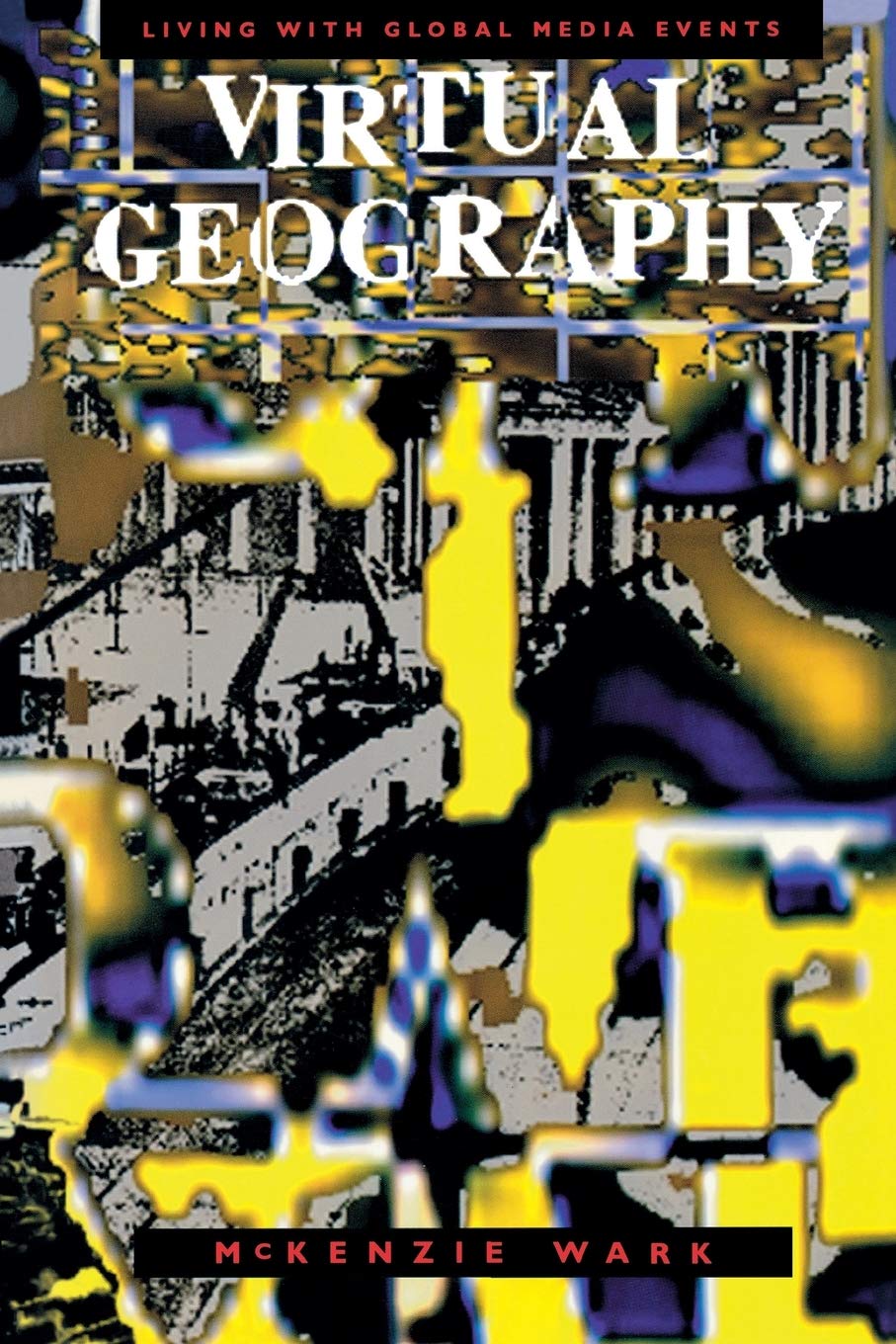 Virtual Geography: Living with Global Media Events (Arts and Politics of the Everyday),Used