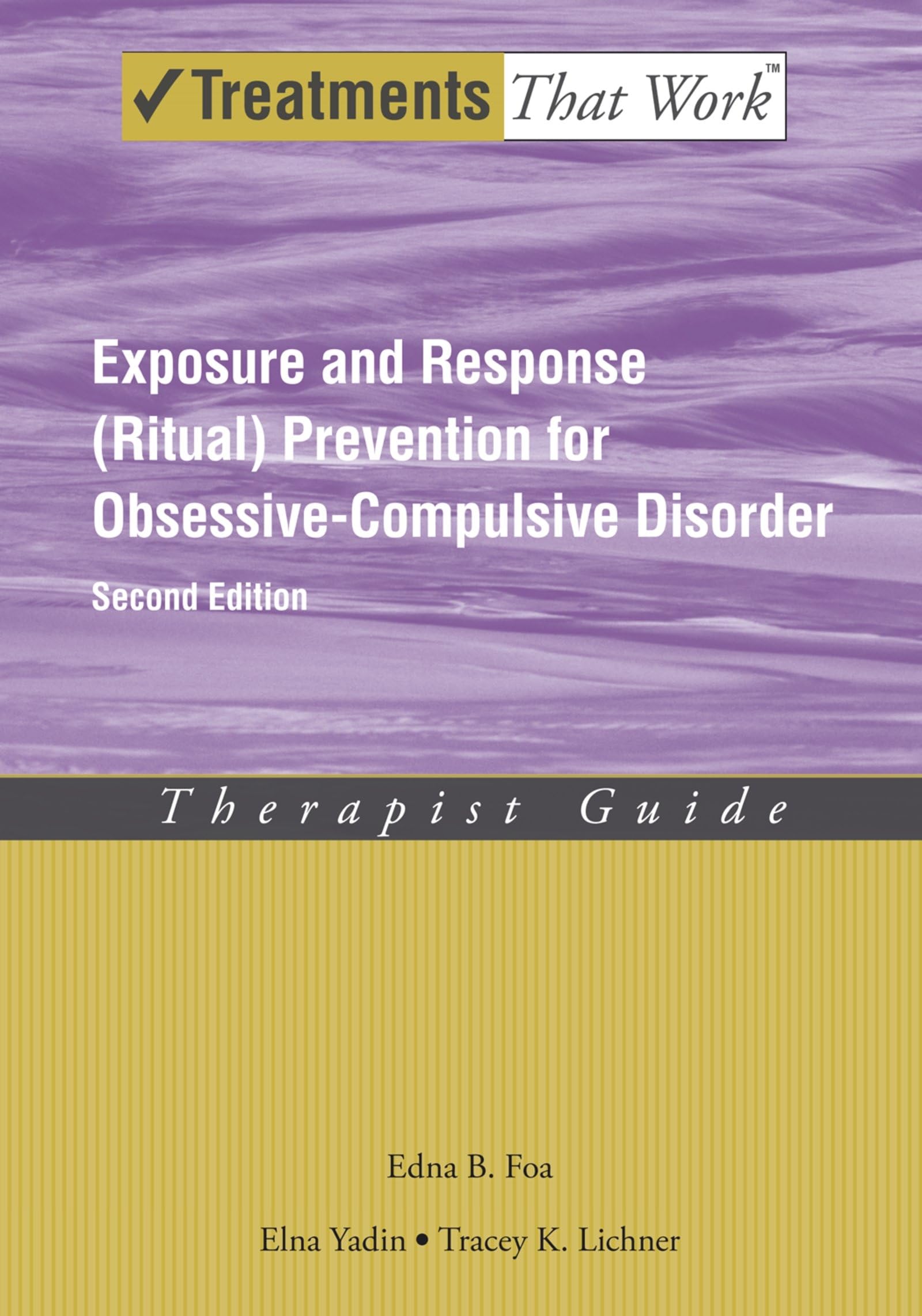 Exposure and Response (Ritual) Prevention for ObsessiveCompulsive Disorder: Therapist Guide (Treatments That Work),Used