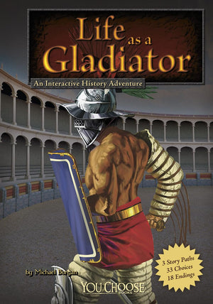 Life as a Gladiator: An Interactive History Adventure (You Choose: Warriors),Used