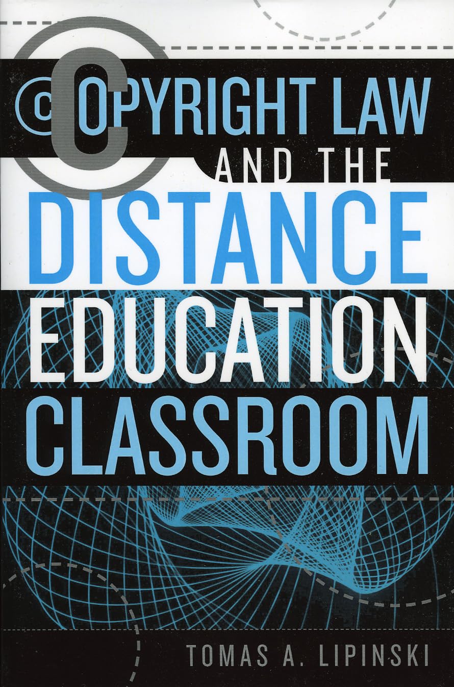 Copyright Law And The Distance Education Classroom (Volume 1) (Copyright Law And The Distance Education Classroom, 1),Used