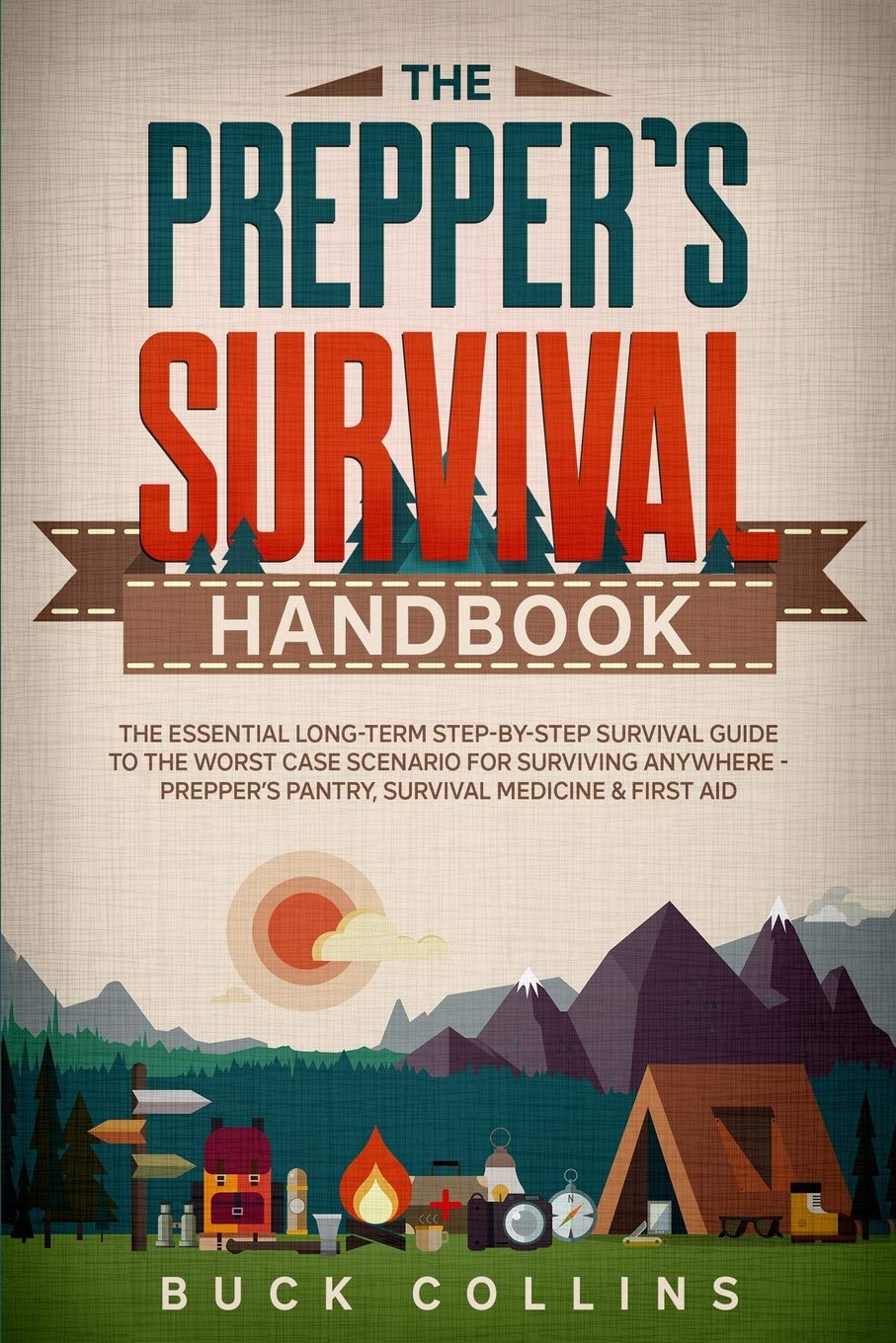 The Preppers Survival Handbook: The Essential Long Term StepByStep Survival Guide to the Worst Case Scenario for Surviving Any,Used
