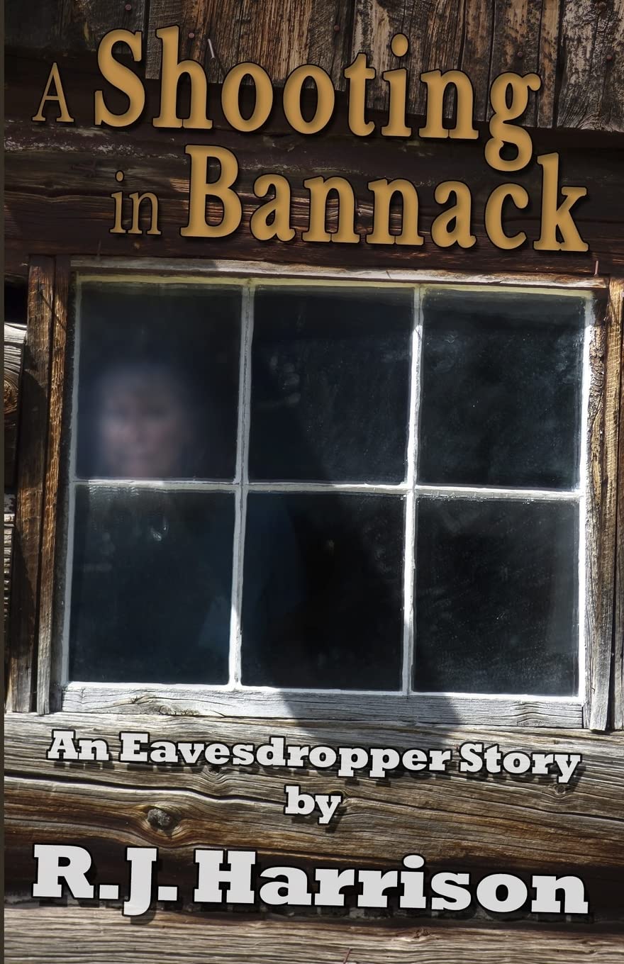A Shooting in Bannack (The Eavesdropper Stories),Used