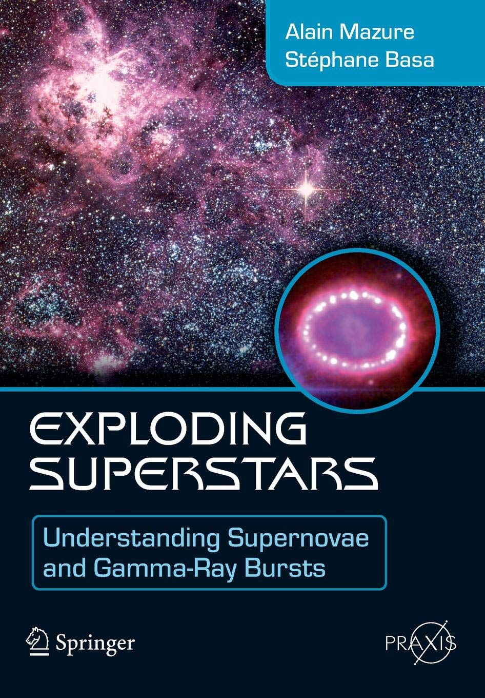 Exploding Superstars: Understanding Supernovae and GammaRay Bursts (Springer Praxis Books),Used