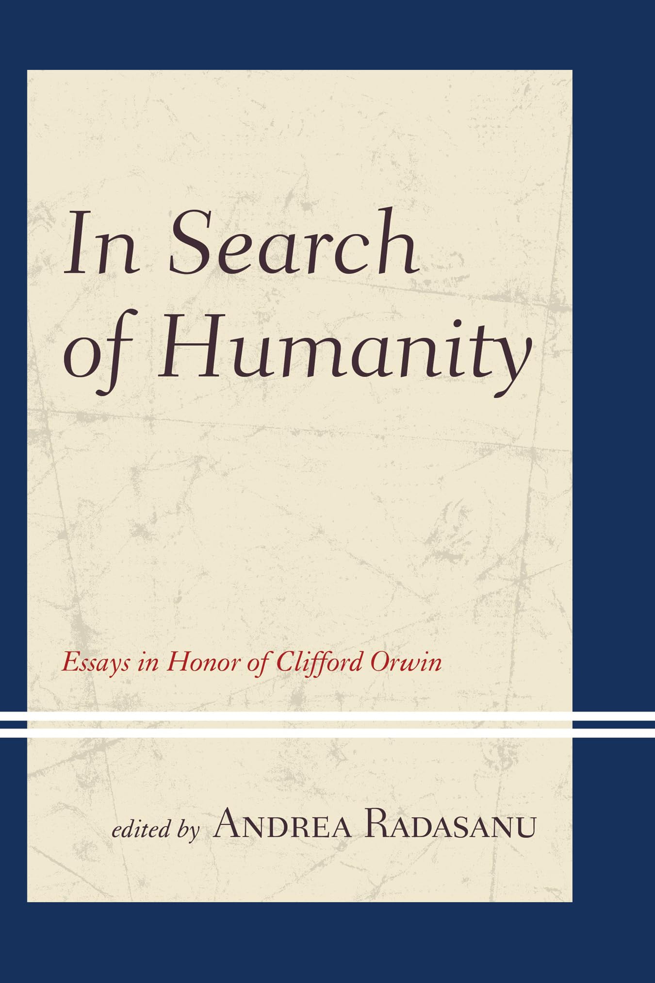In Search Of Humanity: Essays In Honor Of Clifford Orwin,Used
