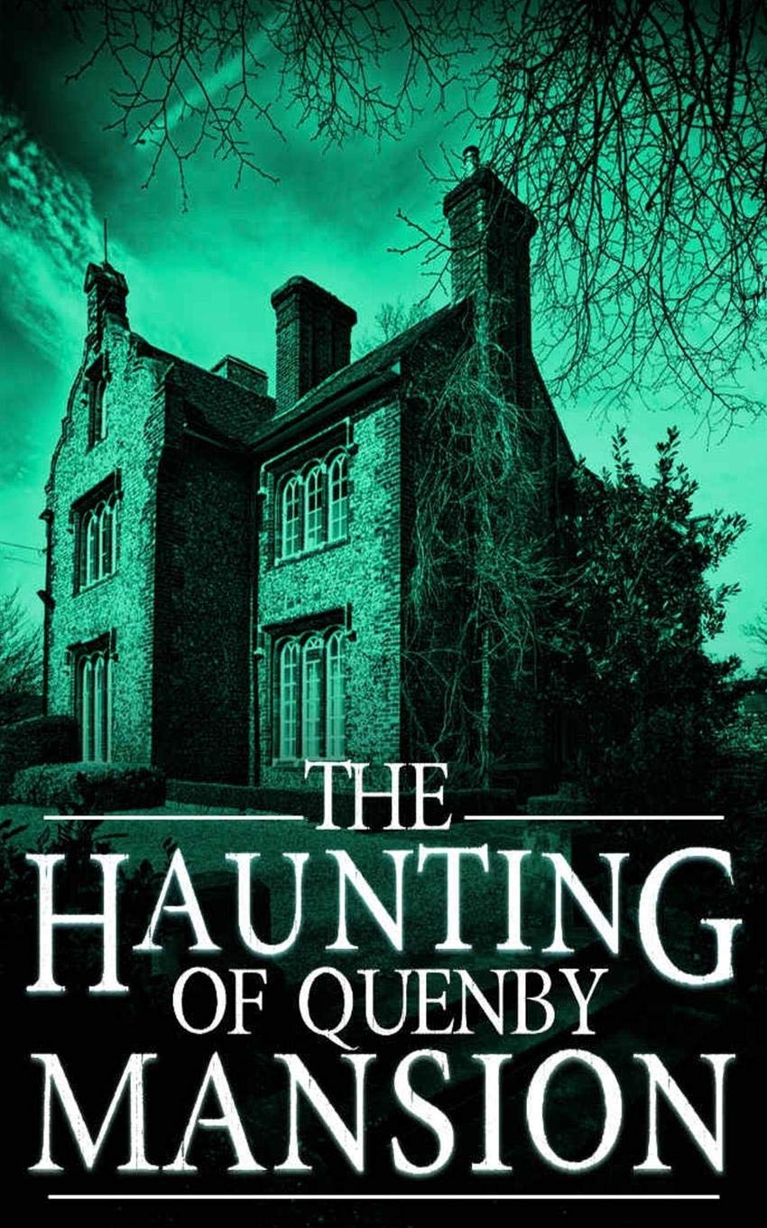 The Haunting of Quenby Mansion (A Riveting Haunted House Mystery Series),Used