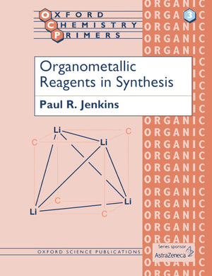 Organometallic Reagents in Synthesis (Oxford Chemistry Primers),New
