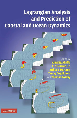 Lagrangian Analysis and Prediction of Coastal and Ocean Dynamics,New