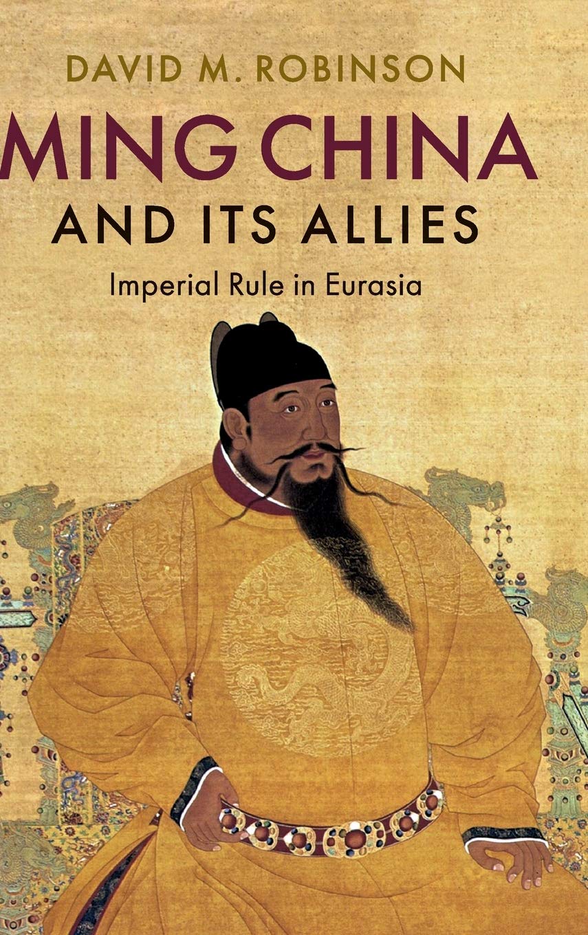 Ming China and its Allies: Imperial Rule in Eurasia,Used