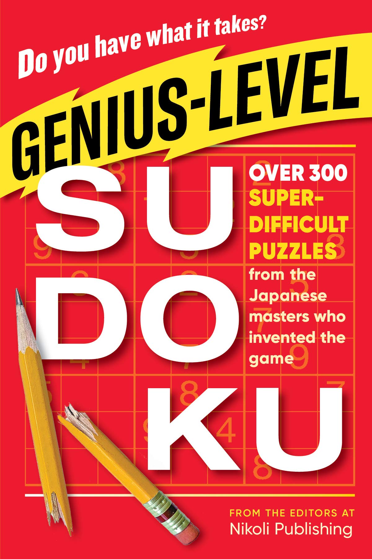 GeniusLevel Sudoku: Over 300 SuperDifficult Puzzles from the Japanese Masters Who Invented the Game,New