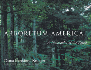Arboretum America: A Philosophy Of The Forest