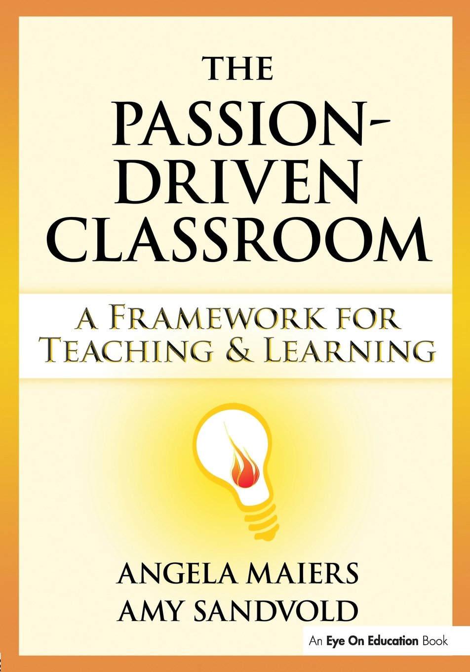 PassionDriven Classroom, The: A Framework for Teaching and Learning,Used