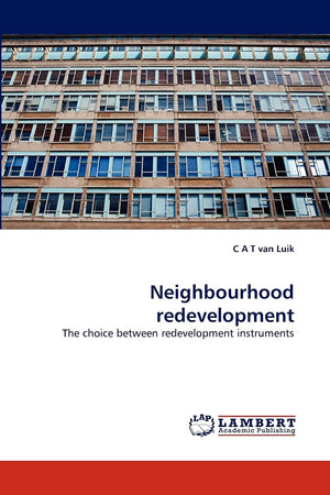 Neighbourhood redevelopment: The choice between redevelopment instruments,Used