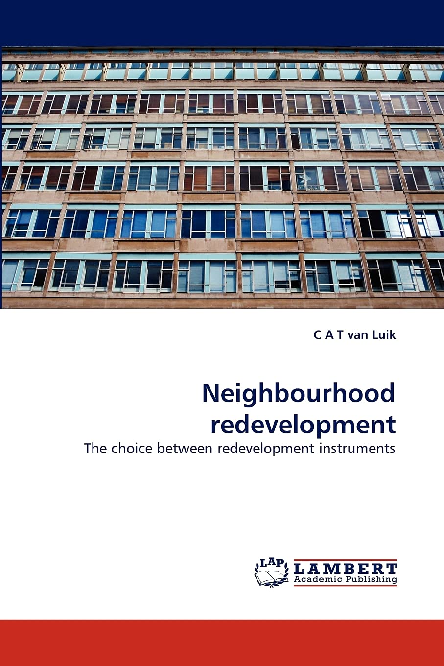 Neighbourhood redevelopment: The choice between redevelopment instruments,Used