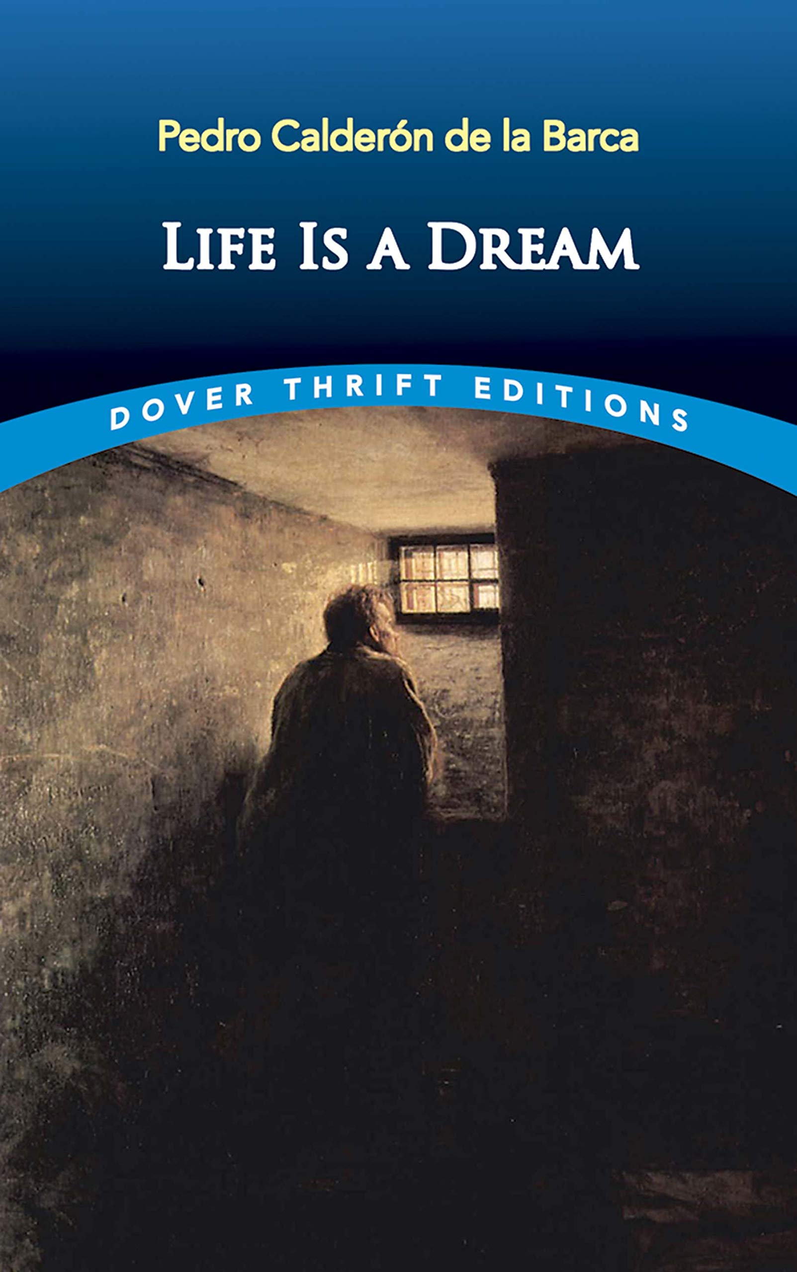 Life Is A Dream (Dover Thrift Editions: Plays)-used