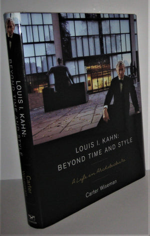 Louis I. Kahn: Beyond Time and Style: A Life in Architecture,Used