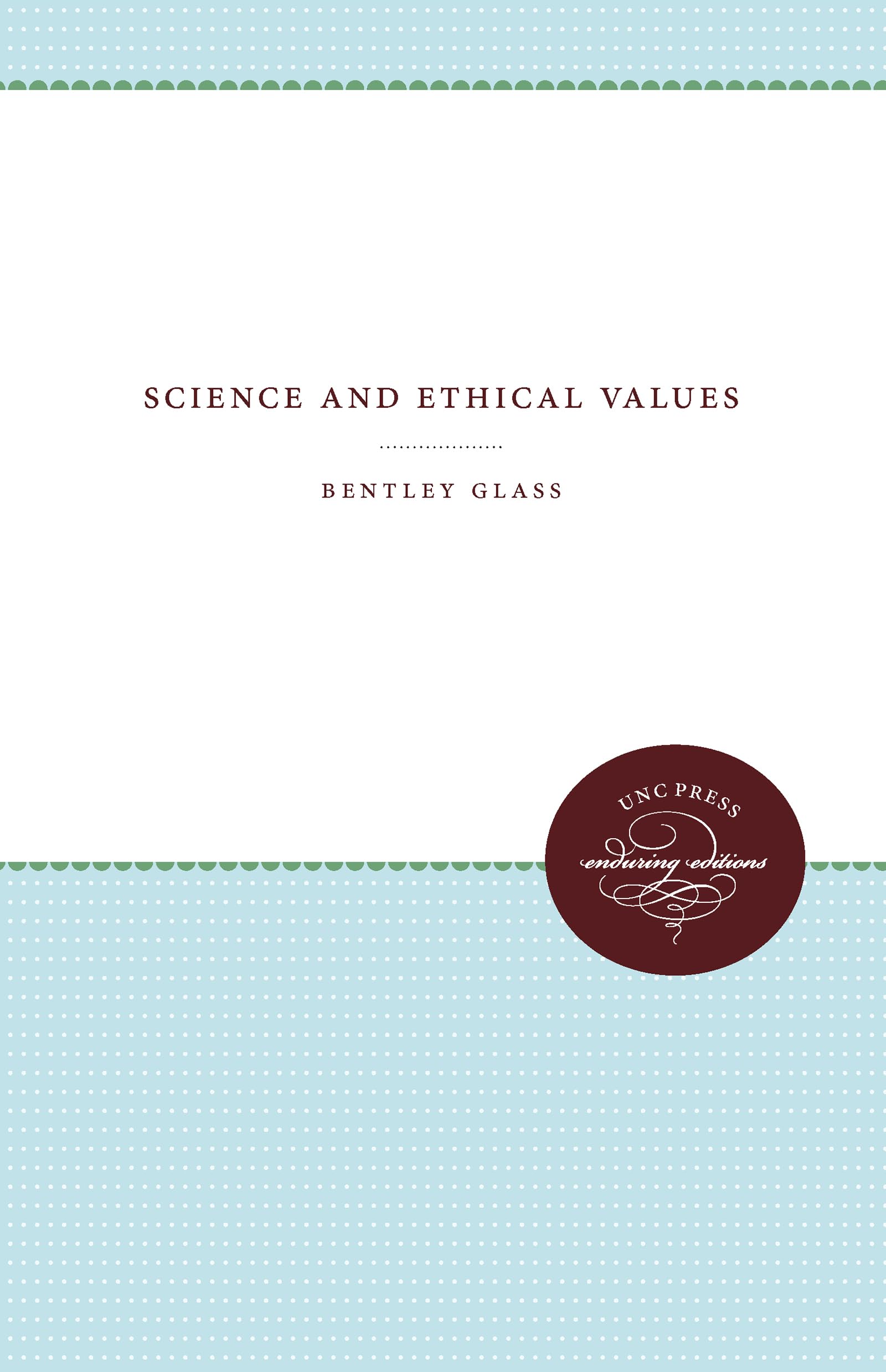 Science and Ethical Values (John Calvin McNair Lecture Series),Used